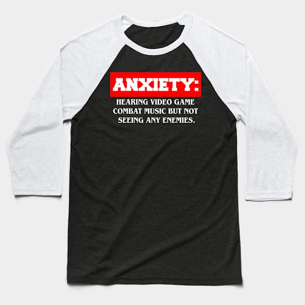Anxiety Hearing Video Game Combat Music Definition Baseball T-Shirt by lightbulbmcoc